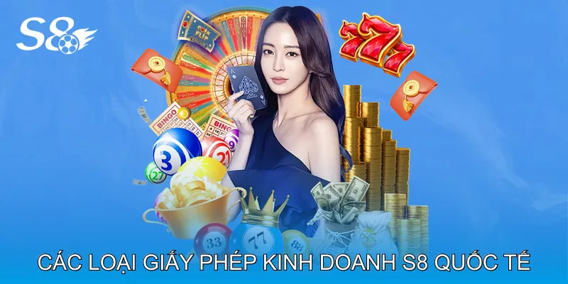 Giấy Phép Kinh Doanh S8 Xác Nhận Hoạt Động Hợp Pháp Các Loại Giấy Phép Kinh Doanh S8 Quốc Tế