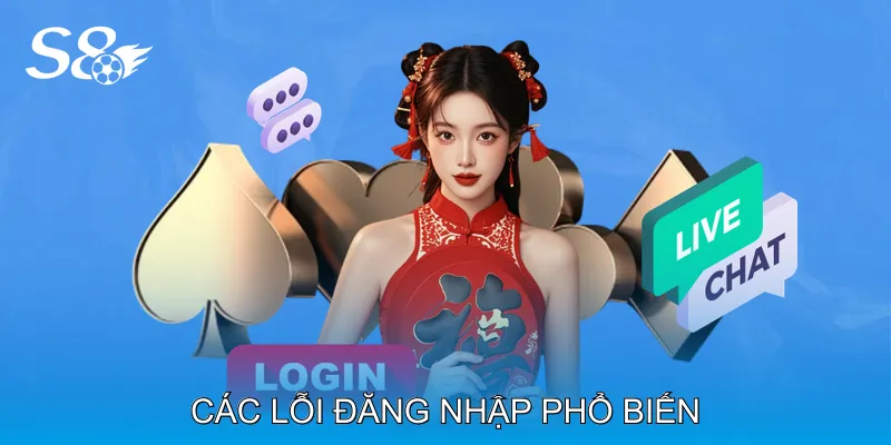 Đăng Nhập S8 Hướng Dẫn Từng Bước Cho Người Dùng Mới Các Lỗi Đăng Nhập Phổ Biến