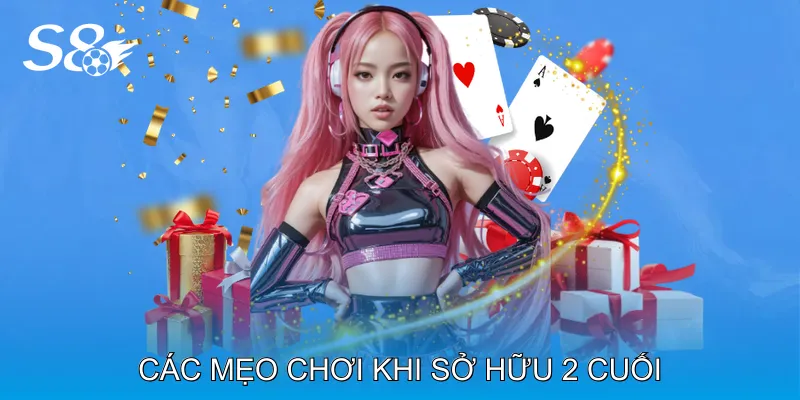 Tiến Lên Miền Nam Có Được Đánh 2 Cuối Không - Cách Tận Dụng Các mẹo chơi khi sở hữu 2 cuối