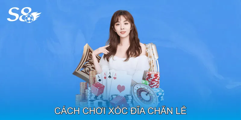 Cách Chơi Xóc Đĩa Chẵn Lẻ Chi Tiết Từng Bước Cho Người Mới