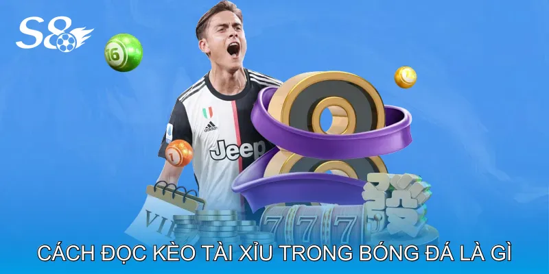 Cách Đọc Kèo Tài Xỉu Trong Bóng Đá Là Gì