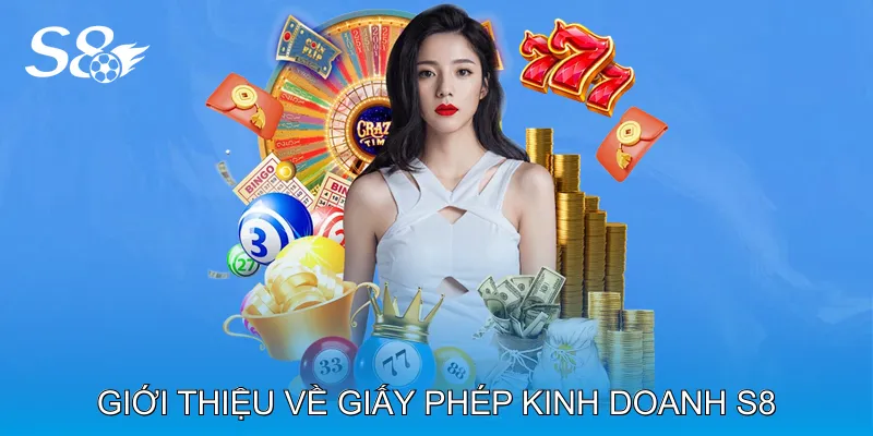 Giấy Phép Kinh Doanh S8 Xác Nhận Hoạt Động Hợp Pháp Giới Thiệu Về Giấy Phép Kinh Doanh S8