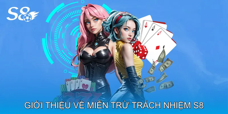 Giới thiệu về Miễn Trừ Trách Nhiệm S8