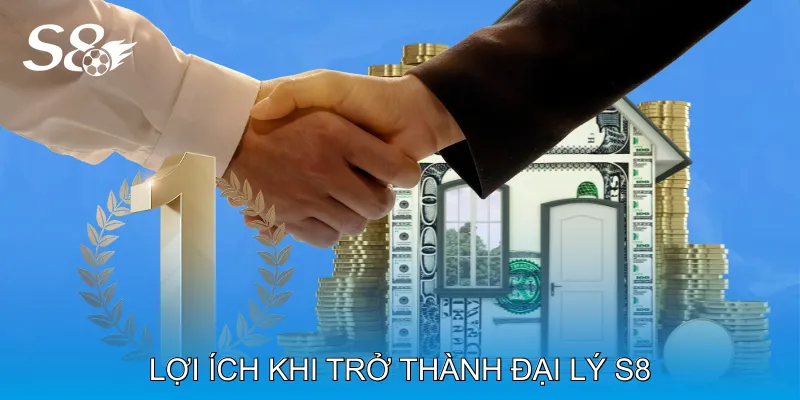 Đại Lý S8 Mang Lại Hoa Hồng Hấp Dẫn Cho Người Tham Gia Lợi Ích Khi Trở Thành Đại Lý S8