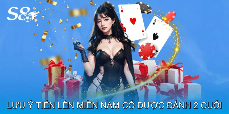 Tiến Lên Miền Nam Có Được Đánh 2 Cuối Không - Cách Tận Dụng Lưu ý Tiến lên miền nam có được đánh 2 cuối không