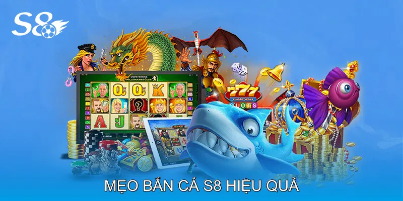 Bắn Cá S8 Thử Thách Kỹ Năng Với Các Bàn Cược Đa Dạng Mẹo bắn cá S8 hiệu quả
