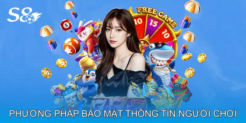 Quyền Riêng Tư S8 Bảo Vệ Hệ Thống Khỏi Nguy Cơ Xâm Nhập Phương Pháp Bảo Mật Thông Tin Người Chơi